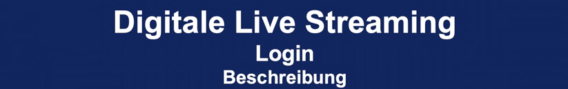 Bild Digitale Live Streaming Login Beschreibung